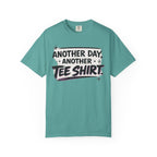Another Day, Another Tee Shirt T-Shirt