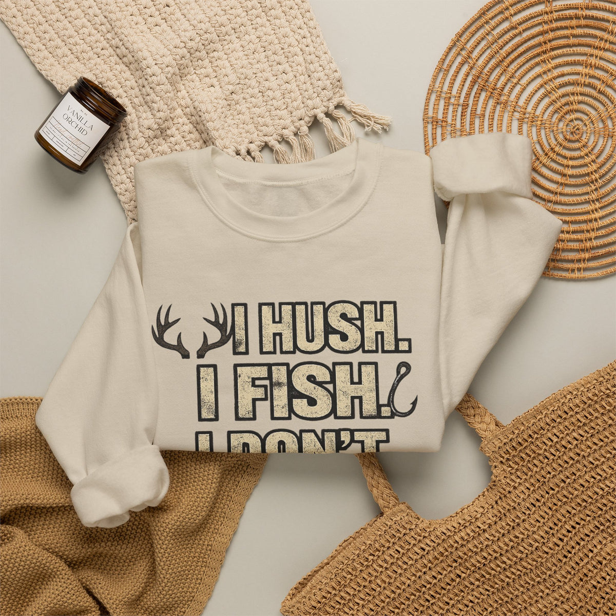 Fishing Crewneck Sweatshirt — "I Hush. I Fish. I Don't Argue." Graphic Pullover for Anglers