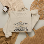 Crewneck Sweatshirt — “A Wise Man Once Said: One Should Consider Knucking if He So Chooses to Bucketh.” Vintage Script Quote Pullover