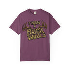 I Wish A Buck Would T-Shirt — Vintage Deer Hunting Graphic Tee