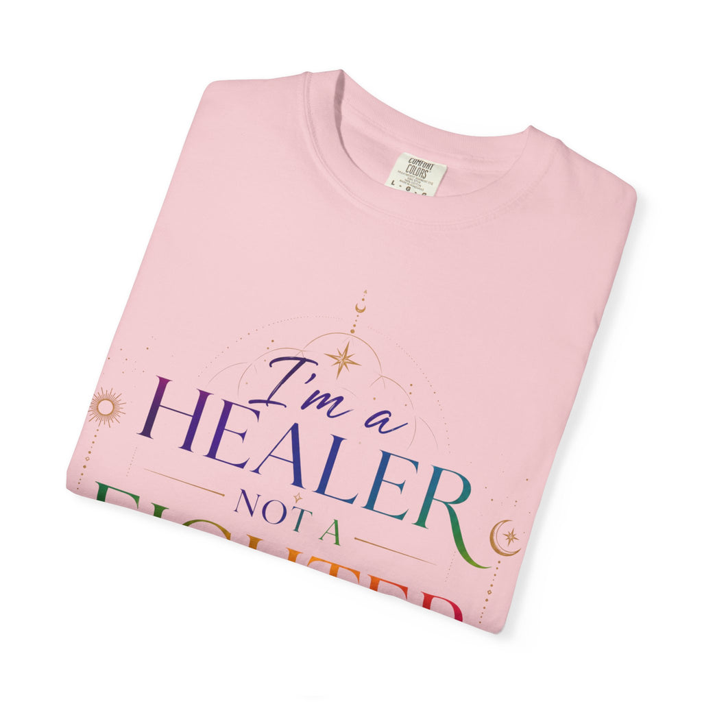 Healer Not Fighter T-Shirt — "I'm a Healer Not a Fighter" Inspirational Tee