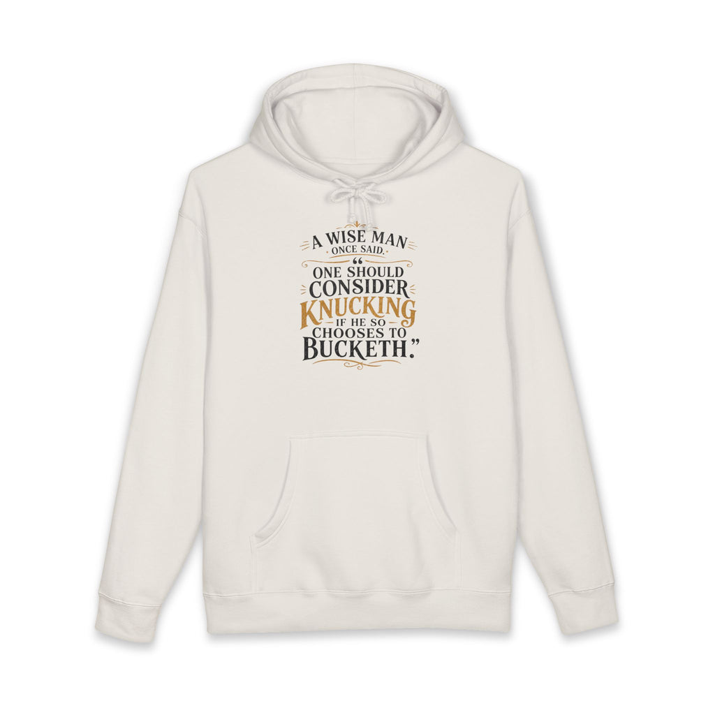 Hoodie - "A Wise Man Once Said: One Should Consider Knucking" Quote Graphic Hoodie
