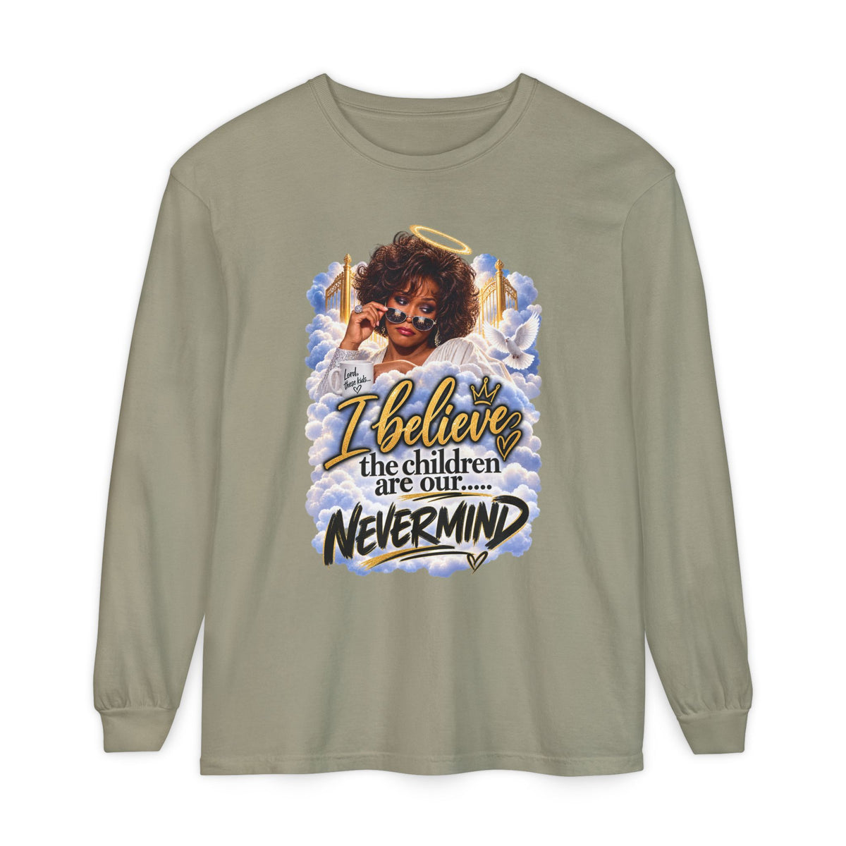 I Believe the Children Are Our... Nevermind Long Sleeve Tee