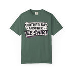 Another Day, Another Tee Shirt T-Shirt