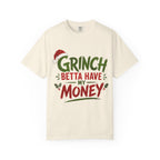 Grinch Betta Have My Money T-Shirt