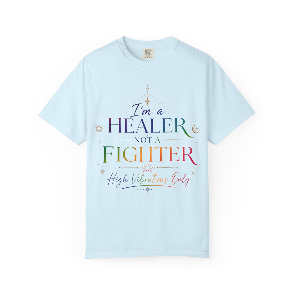 Healer Not Fighter T-Shirt — "I'm a Healer Not a Fighter" Inspirational Tee