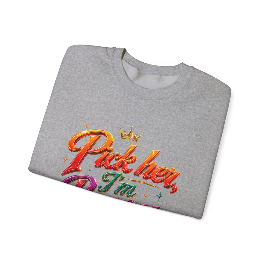 Crewneck Sweatshirt — "Pick Her I'm Busy" Colorful Script Graphic