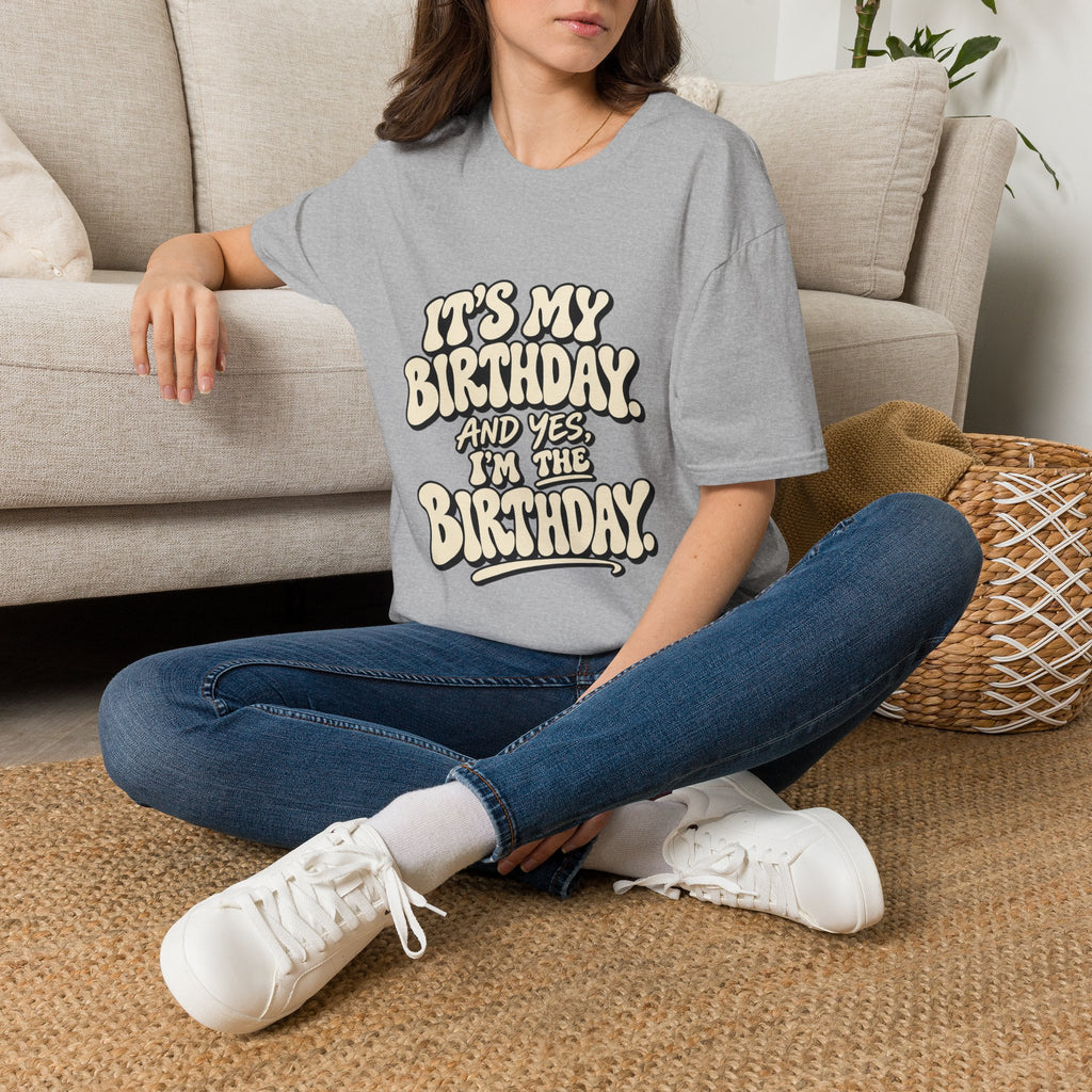 Birthday Graphic T-Shirt — “It’s My Birthday (And Yes I’m The Birthday)”