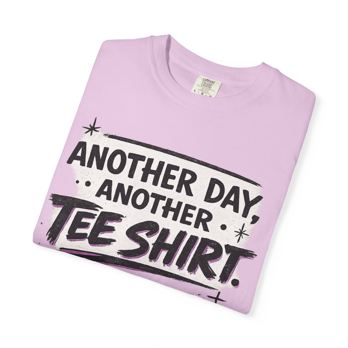 Another Day, Another Tee Shirt T-Shirt