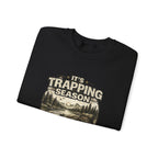 Crewneck Sweatshirt — "It's Trapping Season" Rustic Outdoor Graphic