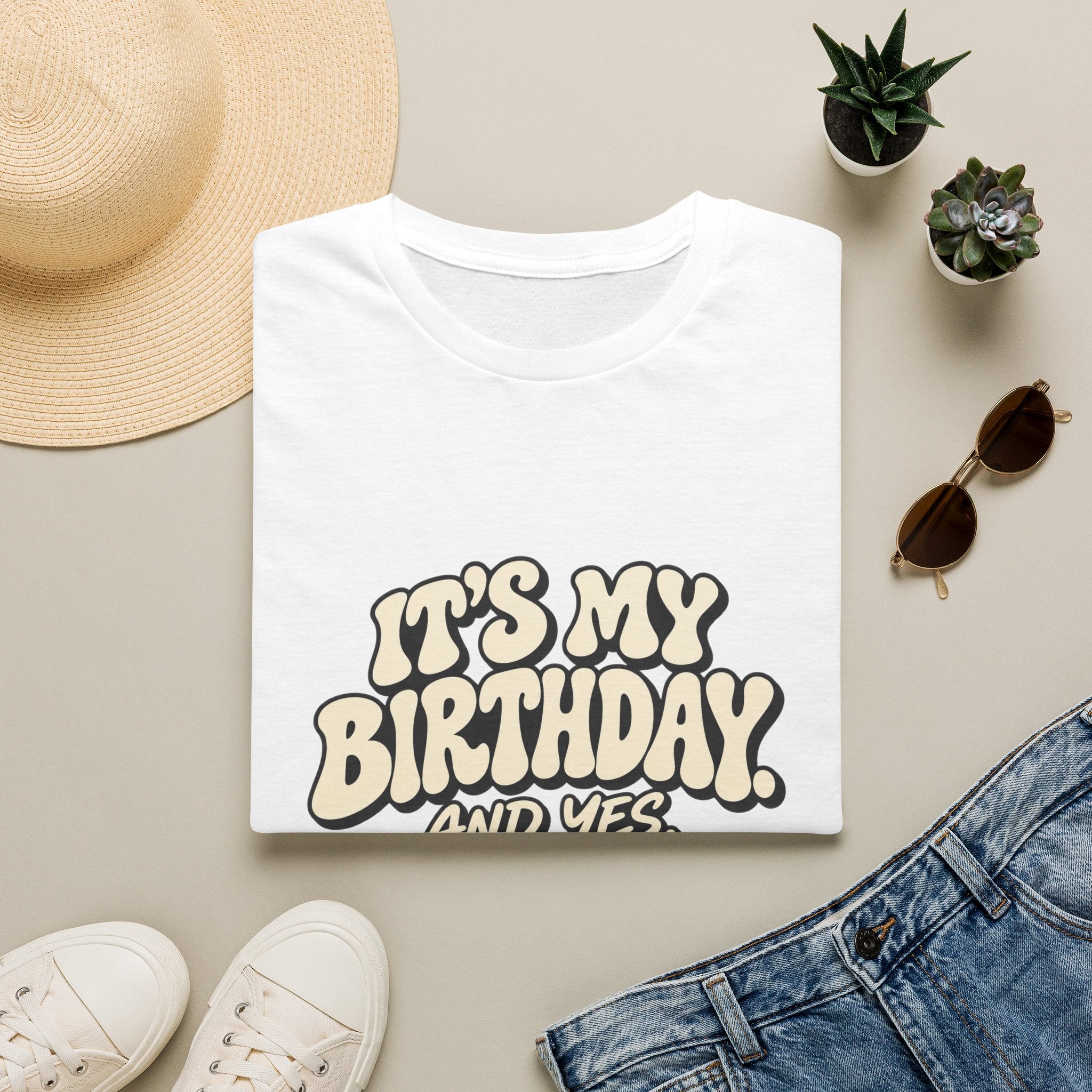Birthday Graphic T-Shirt — “It’s My Birthday (And Yes I’m The Birthday)”