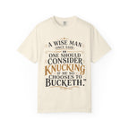 T-Shirt — "A Wise Man Once Said: One Should Consider Knucking if He So Chooses to Bucketh" Typography Design