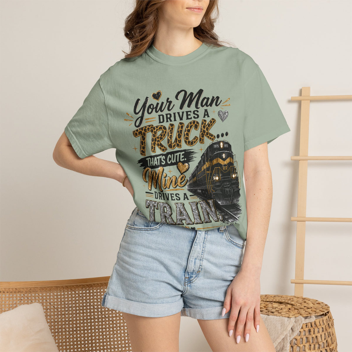Train Driver Tee — "Your Man Drives a Truck That's Cute, Mine Drives a Train" Graphic T-Shirt