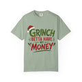 Grinch Betta Have My Money T-Shirt