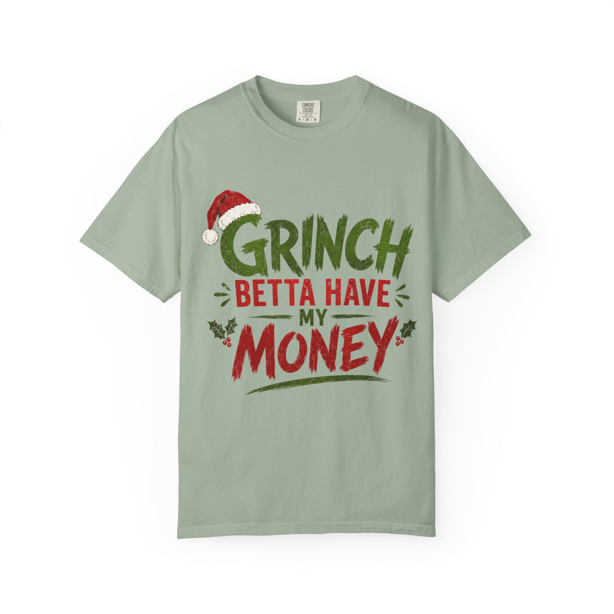 Grinch Betta Have My Money T-Shirt