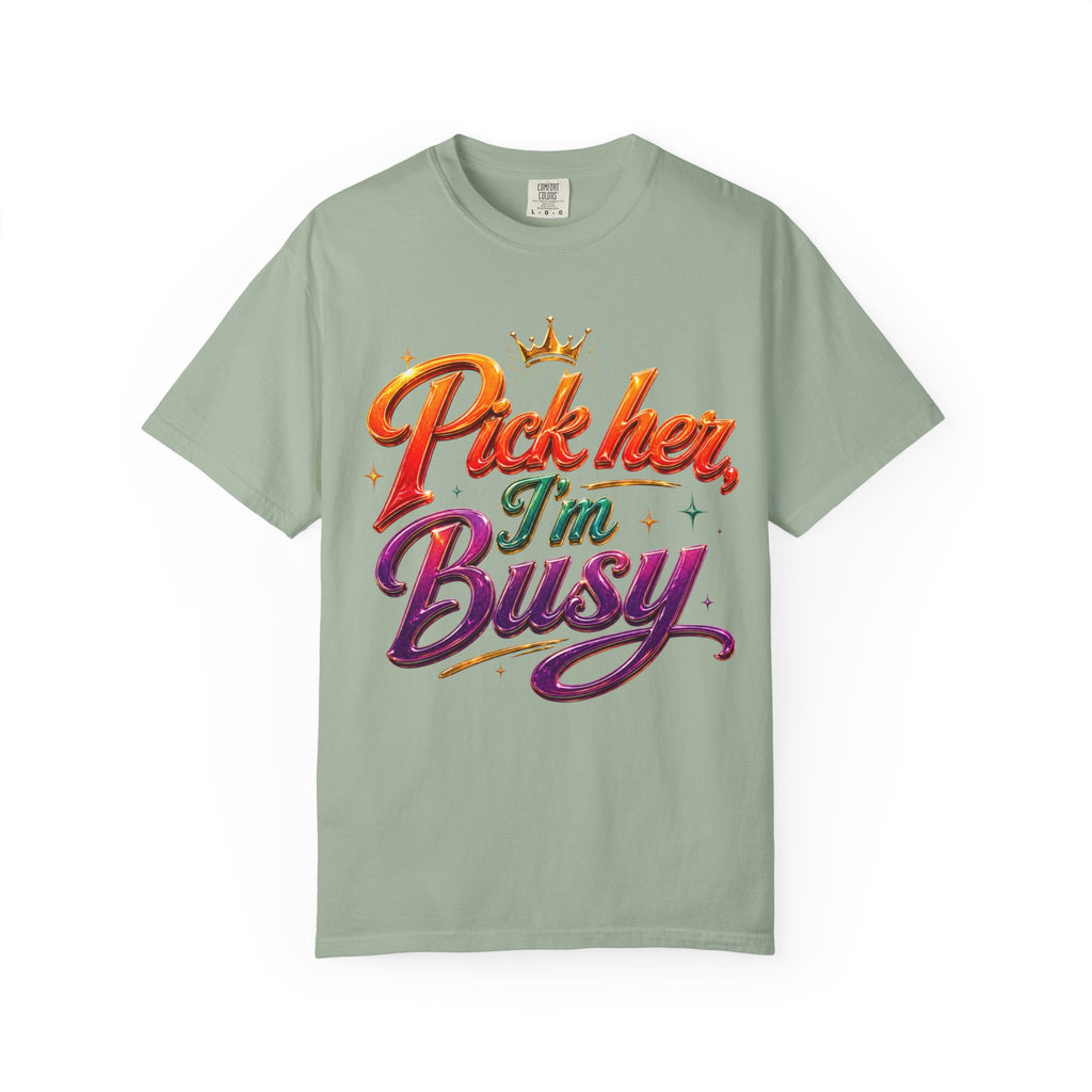 Pick Her I'm Busy T-Shirt — Bold Retro Script Graphic Tee for Confident Women