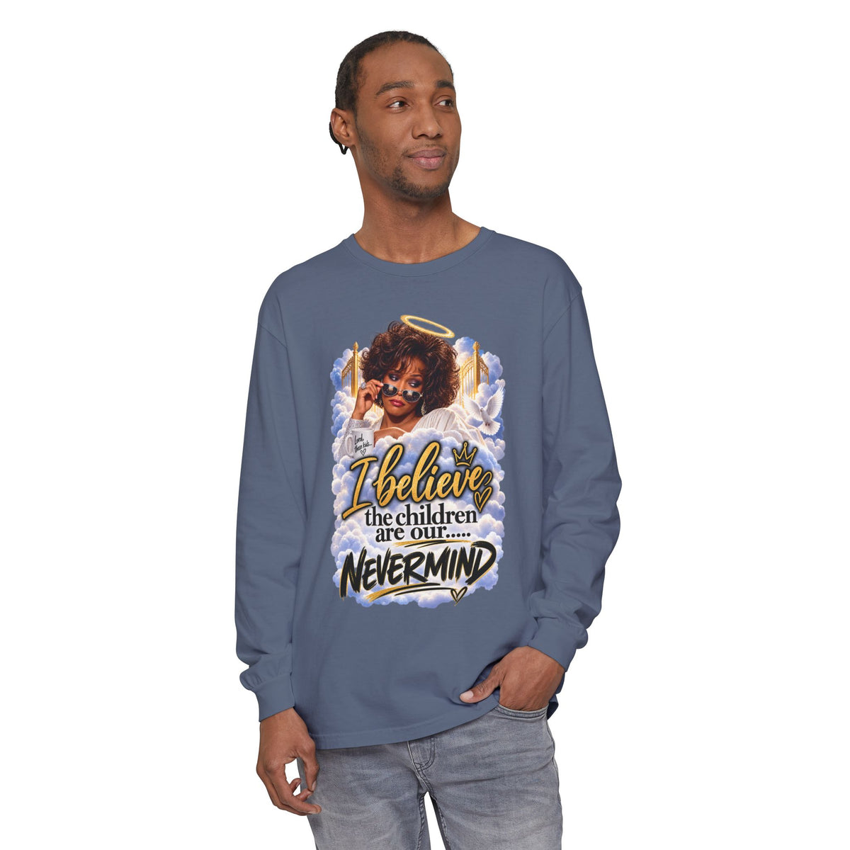 I Believe the Children Are Our... Nevermind Long Sleeve Tee