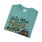 Train Lover T-Shirt – “Your Man Drives a Truck, Mine Drives a Train” Graphic Tee