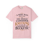 T-Shirt — "A Wise Man Once Said: One Should Consider Knucking if He So Chooses to Bucketh" Typography Design