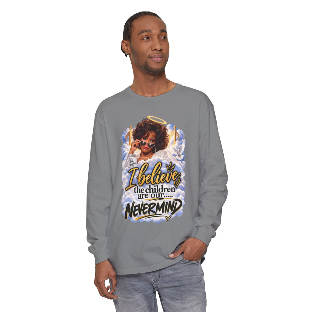 I Believe the Children Are Our... Nevermind Long Sleeve Tee
