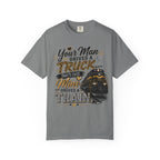 Train Driver Tee — "Your Man Drives a Truck That's Cute, Mine Drives a Train" Graphic T-Shirt