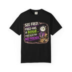 See Fred Funny Halloween T-Shirt — "See Fred. Fred has a boogie... Fred also has no friends." Graphic Tee