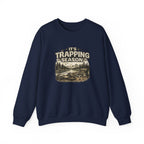 Crewneck Sweatshirt — "It's Trapping Season" Rustic Outdoor Graphic