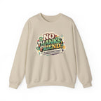 Crewneck Sweatshirt — "No Thanks, Friend" Retro Floral Graphic