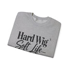 Hard Wig Soft Life Crewneck Sweatshirt