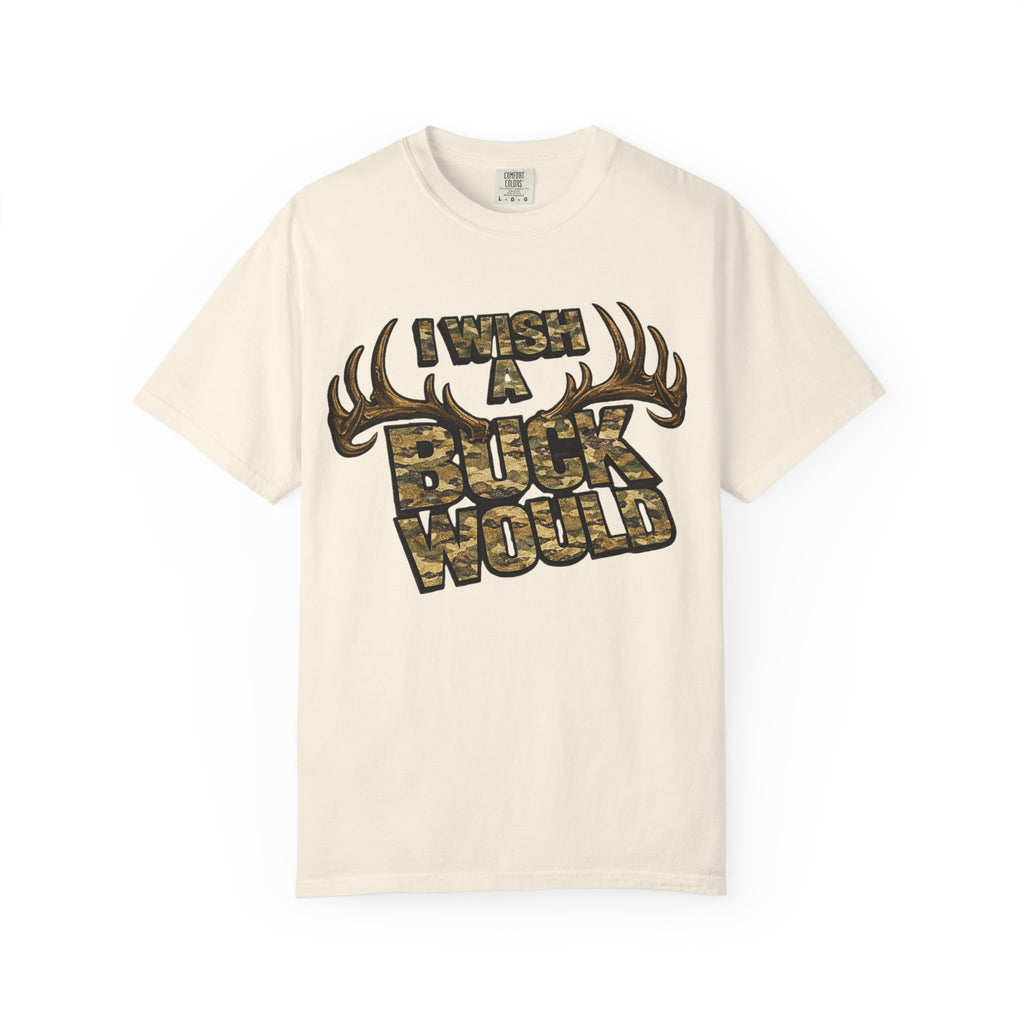 I Wish A Buck Would T-Shirt — Vintage Deer Hunting Graphic Tee