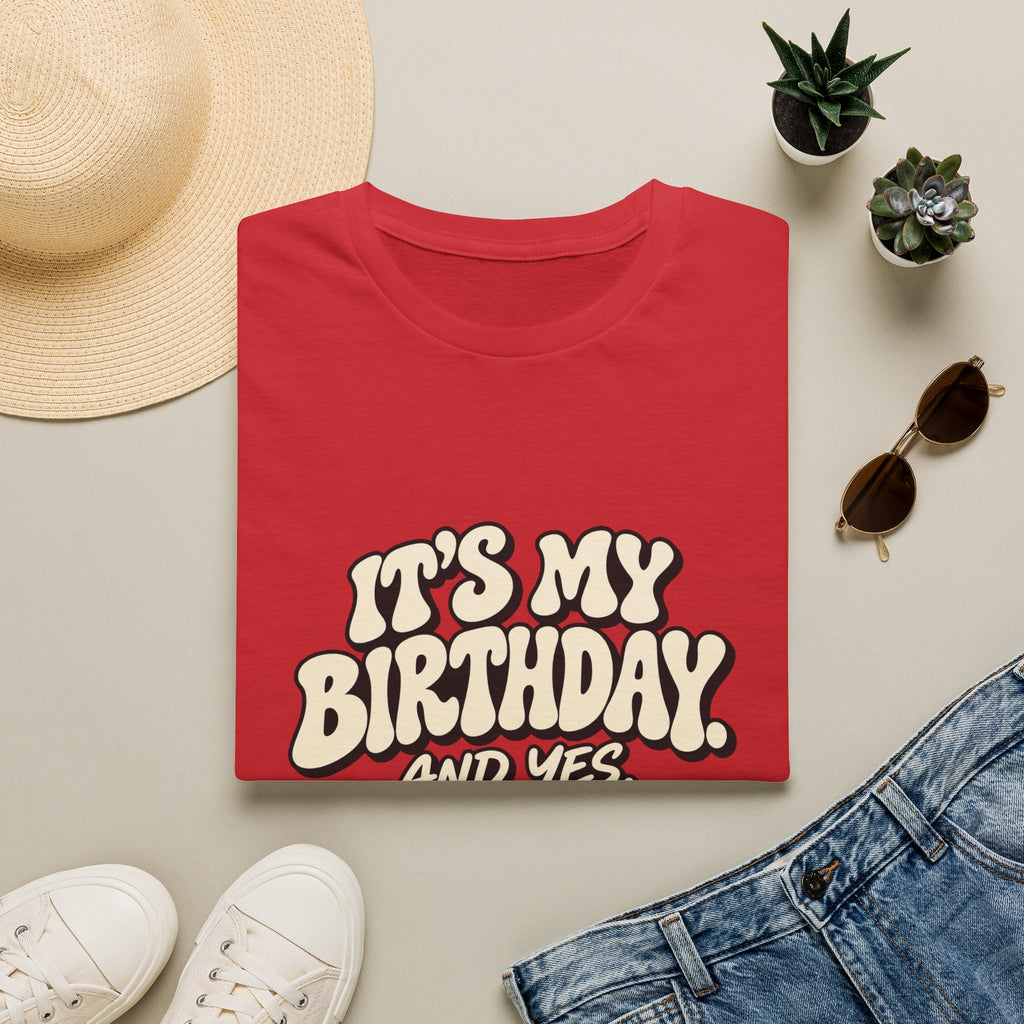 Birthday Graphic T-Shirt — “It’s My Birthday (And Yes I’m The Birthday)”