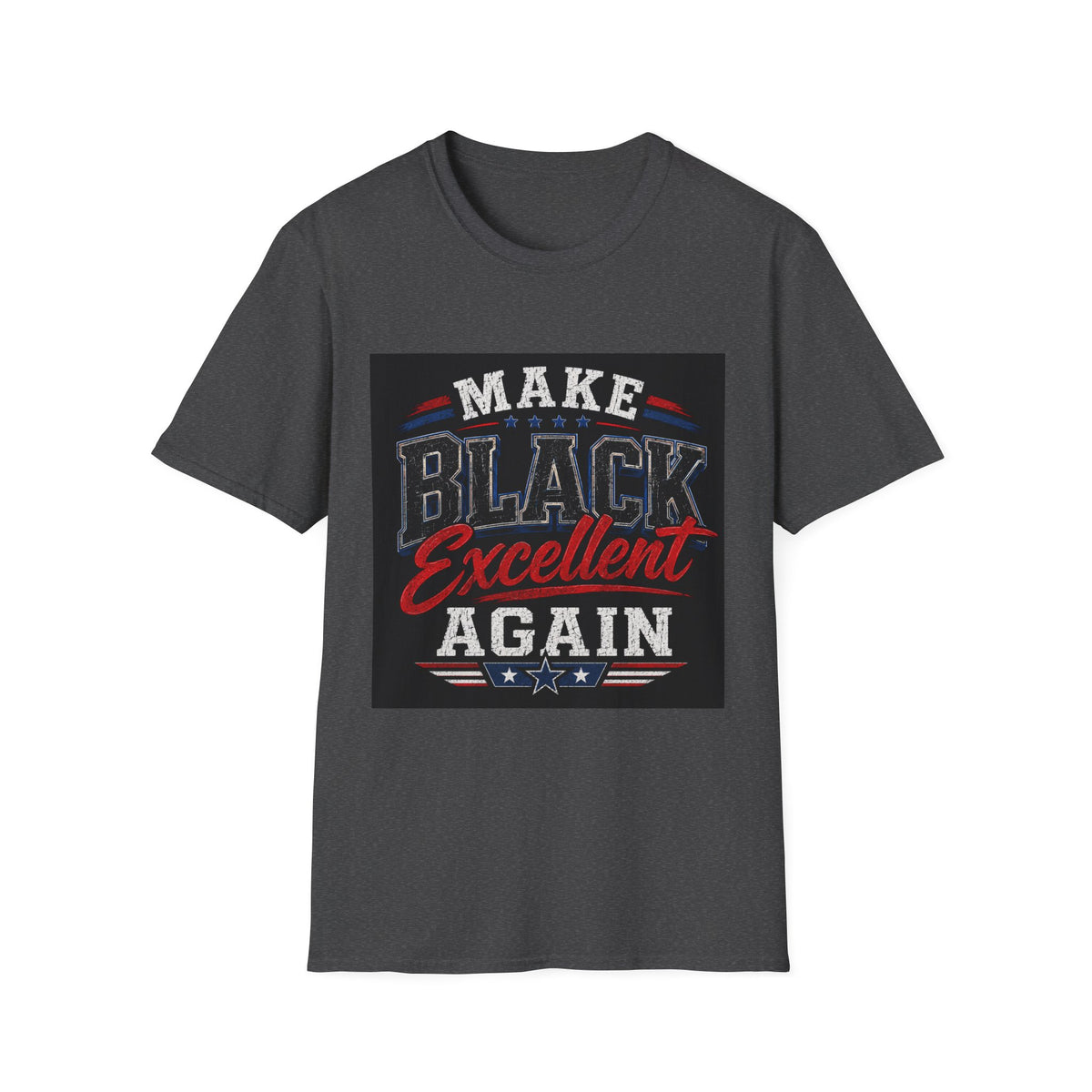 T-Shirt — Make Black Excellent Again Graphic Tee