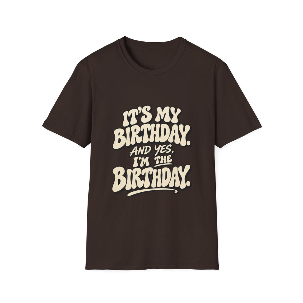 Birthday Graphic T-Shirt — “It’s My Birthday (And Yes I’m The Birthday)”