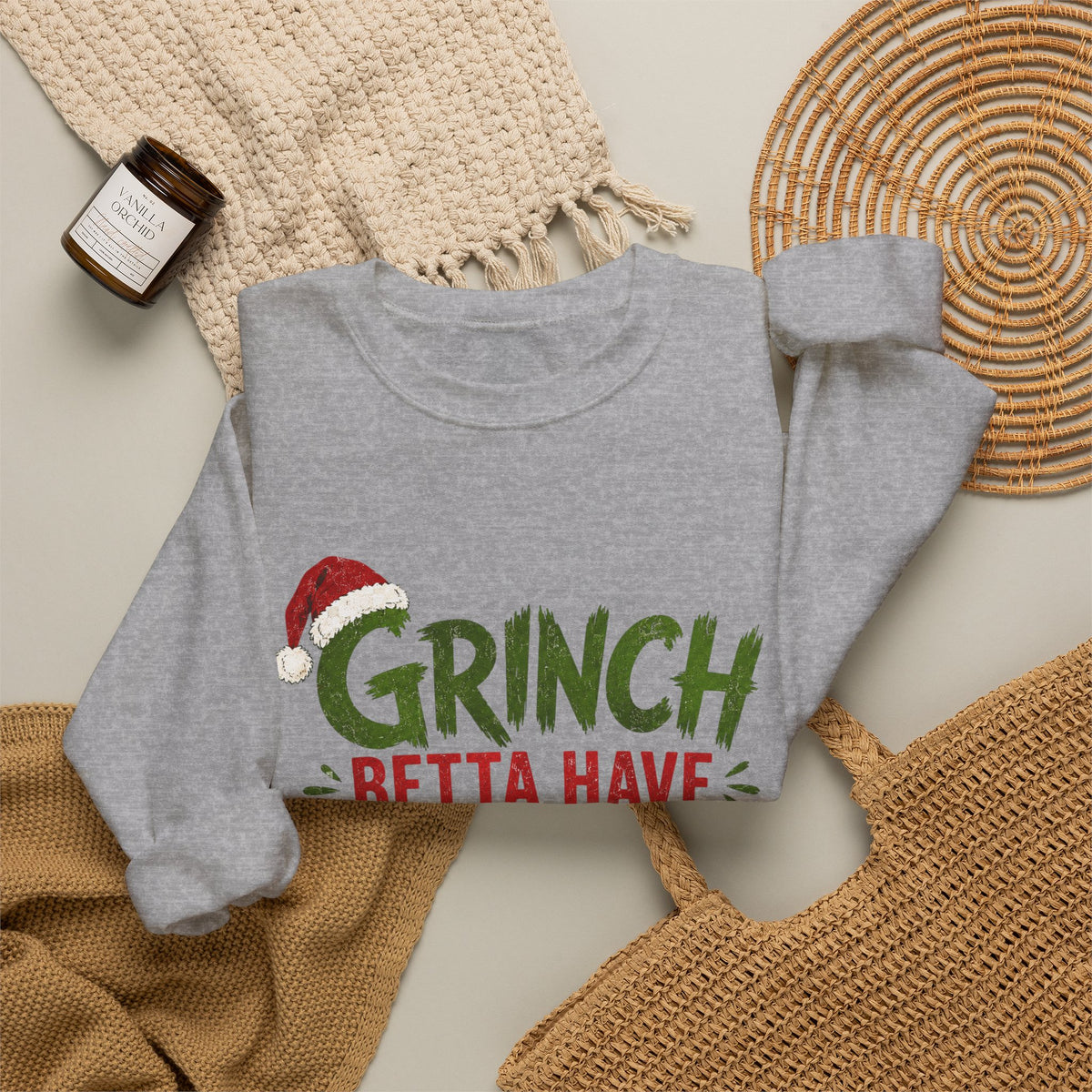 Grinch Betta Have My Money Sweatshirt