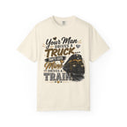 Train Lover T-Shirt – “Your Man Drives a Truck, Mine Drives a Train” Graphic Tee