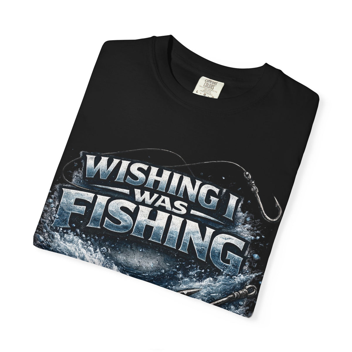 Fishing T-Shirt — "Wishing I Was Fishing" Graphic Tee for Anglers