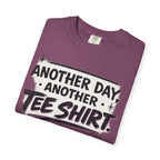 Another Day, Another Tee Shirt T-Shirt