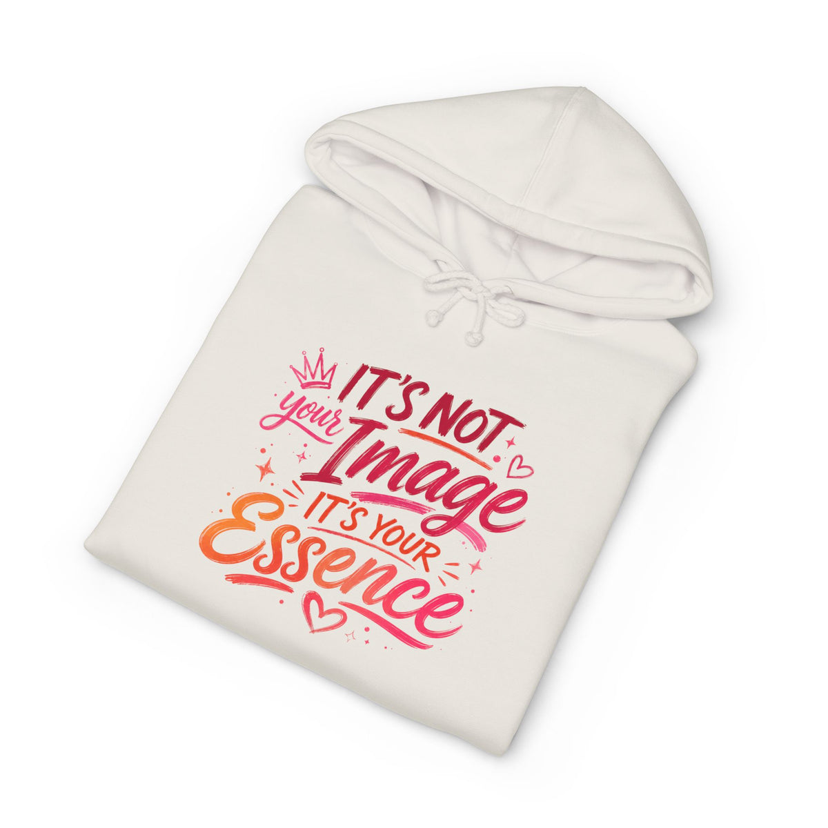 Hoodie — "It’s Not Your Image, It’s Your Essence" Inspirational Graphic Hoodie