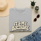 Birthday Graphic T-Shirt — “It’s My Birthday (And Yes I’m The Birthday)”