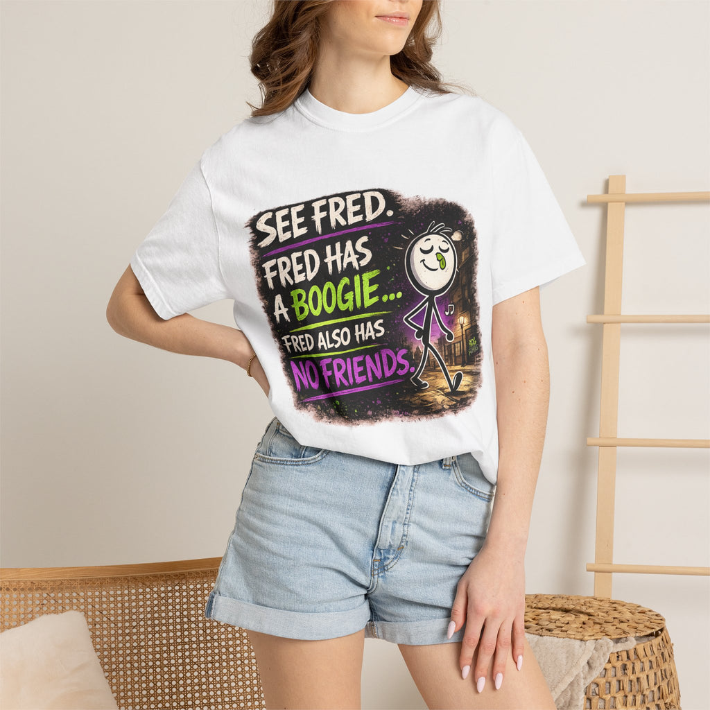 See Fred Funny Halloween T-Shirt — "See Fred. Fred has a boogie... Fred also has no friends." Graphic Tee