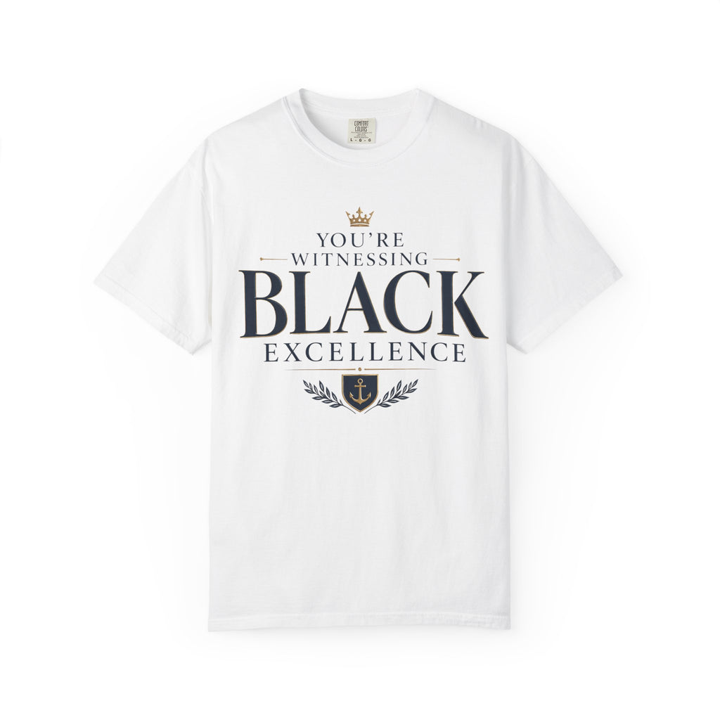 T-Shirt — "You’re Witnessing Black Excellence" Graphic Tee
