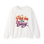Crewneck Sweatshirt — "Pick Her I'm Busy" Colorful Script Graphic