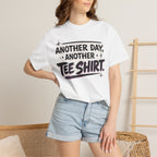 Another Day, Another Tee Shirt T-Shirt