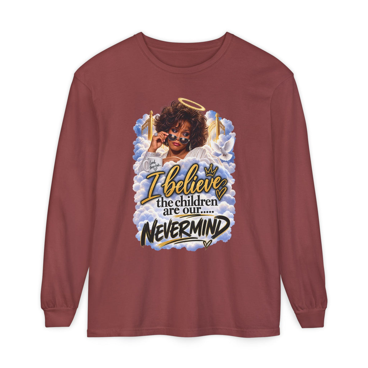 I Believe the Children Are Our... Nevermind Long Sleeve Tee