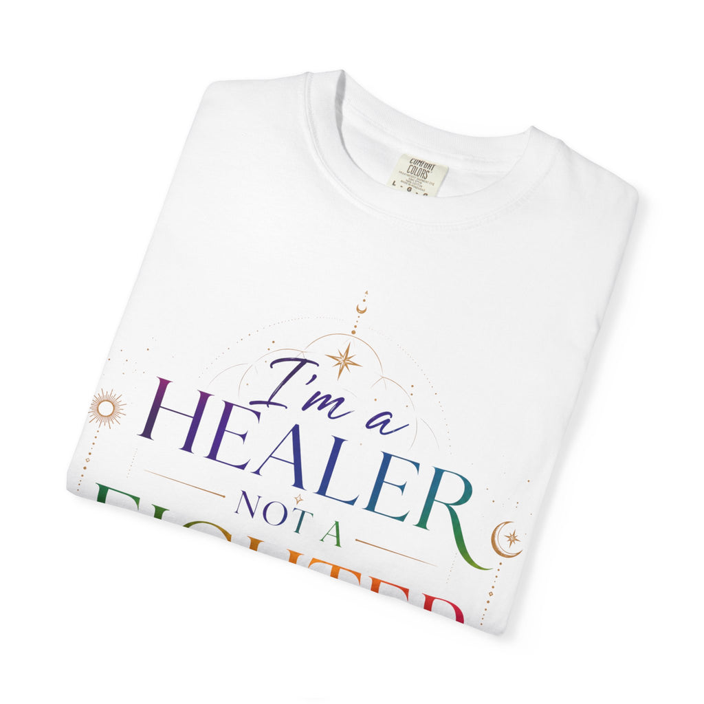 Healer Not Fighter T-Shirt — "I'm a Healer Not a Fighter" Inspirational Tee