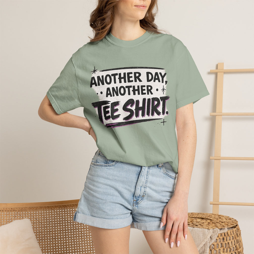 Another Day, Another Tee Shirt T-Shirt