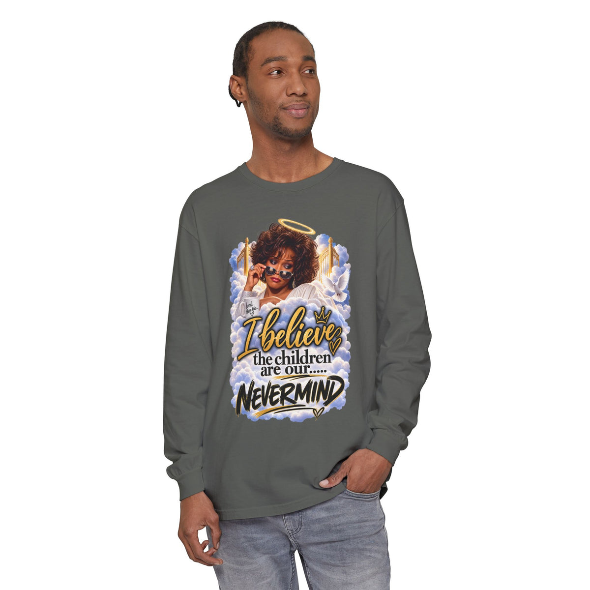 I Believe the Children Are Our... Nevermind Long Sleeve Tee
