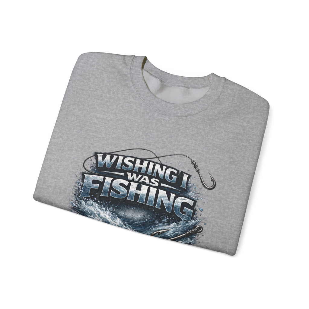 Fishing Crewneck Sweatshirt — "Wishing I Was Fishing" Graphic