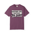 Another Day, Another Tee Shirt T-Shirt