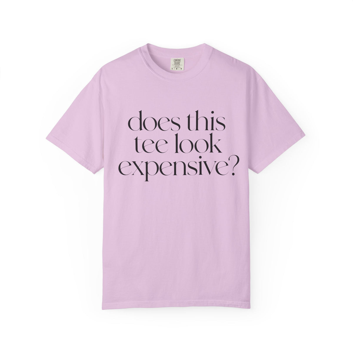 T-Shirt — "Does This Tee Look Expensive?" Minimal Script Graphic Tee